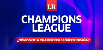 ¿Cómo ver la Champions League en España y cuál es la fecha 1 de la fase de grupos?