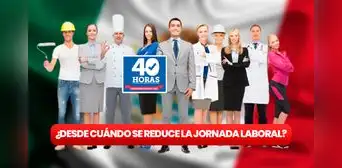 Jornada de 40 horas en México 2023: ¿desde cuándo aplica la reforma laboral?