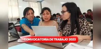 ¿Eres bachiller o titulado? Minedu abre vacantes de trabajo con PAGOS desde S/4.500: postula ASÍ