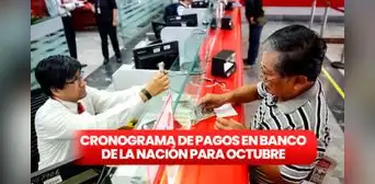 Mira el cronograma de pagos para octubre vía Banco de la Nación Mira el cronograma de pagos para octubre vía Banco de la Nación