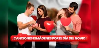 Día del Novio 2023: canciones e imágenes bonitas para dedicar a tu pareja en México
