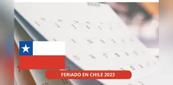 Feriados en Chile: estos son los días festivos y fines de semana largos que restan este 2023 Feriados en Chile: estos son los días festivos y fines de semana largos que restan este 2023