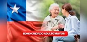 Bono cuidado Adulto Mayor: cómo postular y quiénes pueden acceder Bono cuidado Adulto Mayor: cómo postular y quiénes pueden acceder