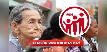Pago pensión IVSS diciembre 2023: FECHA de depósito, MONTO y CRONOGRAMA completo