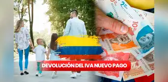 Devolución del IVA: ¿no cobraste tu subsidio?, verifica si recibes el NUEVO PAGO
