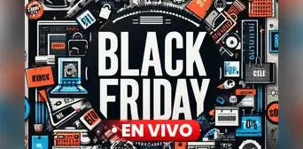 Black Friday EN VIVO hoy: tiendas que participan y los mejores descuentos para este Viernes Negro