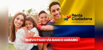 Renta Ciudadana 2023: consulta la NUEVA forma de pago por Banco Agrario Renta Ciudadana 2023: consulta la NUEVA forma de pago por Banco Agrario