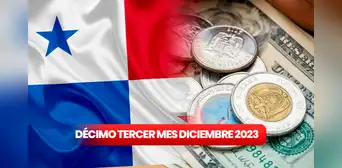 Décimo Tercer Mes: cuándo comenzaría el pago de diciembre en Panamá
