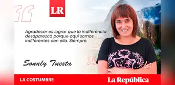 Agradecer en el Perú, por Sonaly Tuesta Agradecer en el Perú, por Sonaly Tuesta