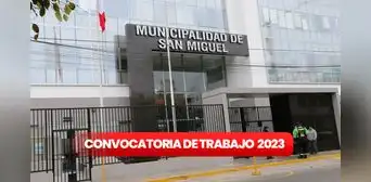 Convocatoria de trabajo en Lima: Municipalidad de San Miguel brinda empleos con pagos de hasta S/2.500