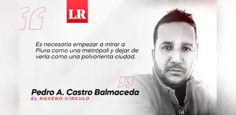 Piura, la ciudad perdida en el caos, por Pedro Castro Balmaceda Piura, la ciudad perdida en el caos, por Pedro Castro Balmaceda
