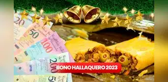 Bono Hallaquero 2023: FECHA DE PAGO, quiénes reciben y qué se sabe del depósito especial de diciembre