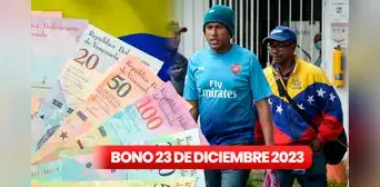 Bono 23 de diciembre 2023: quiénes cobrarían el PAGO y MONTO del subsidio en Venezuela Bono 23 de diciembre 2023: quiénes cobrarían el PAGO y MONTO del subsidio en Venezuela