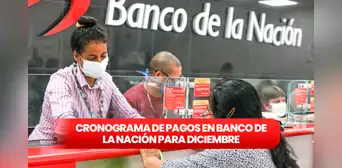 CRONOGRAMA vía Banco de la Nación: fechas de pago para sueldos y pensiones [diciembre 2023]