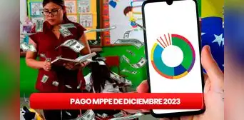 Pagos MPPE, diciembre 2023: ÚLTIMAS NOTICIAS de la segunda quincena, BONOS, aguinaldos y MONTOS
