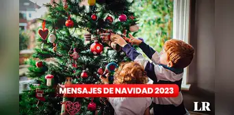 MENSAJES de Navidad 2023: dedicatorias bonitas y palabras para dedicar en víspera de Nochebuena MENSAJES de Navidad 2023: dedicatorias bonitas y palabras para dedicar en víspera de Nochebuena