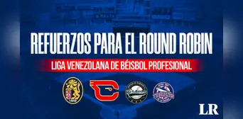 ¿Quiénes son los refuerzos para el Round Robin de la LVBP 2023-24? Importados e incorporaciones de los clasificados