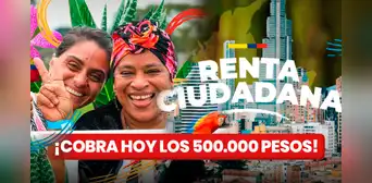 ¿Cómo cobrar la Renta Ciudadana 2024 de $500.000? | GUÍA FÁCIL ¿Cómo cobrar la Renta Ciudadana 2024 de $500.000? | GUÍA FÁCIL