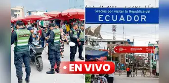 Frontera Perú y Ecuador EN VIVO: ministro del Interior asegura que evitarán ingreso de delincuentes