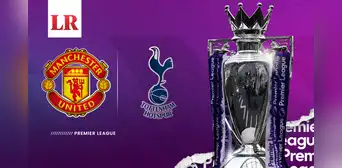 Manchester United vs. Tottenham EN VIVO: hora y canal TV para ver el partido por la Premier League
