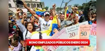 BONO empleados públicos, enero 2024: COBRA HOY el NUEVO MONTO en Venezuela BONO empleados públicos, enero 2024: COBRA HOY el NUEVO MONTO en Venezuela
