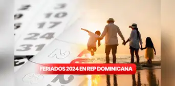 Feriados República Dominicana 2024: revisa AQUÍ el calendario completo de días no laborables Feriados República Dominicana 2024: revisa AQUÍ el calendario completo de días no laborables