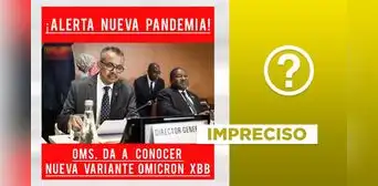 La OMS no alertó recientemente una “nueva pandemia”, ni confirmó una “nueva variante XBB”