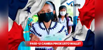 PASE-U 2024: GUÍA RÁPIDA para cambiar tu pin en Listo Wallet