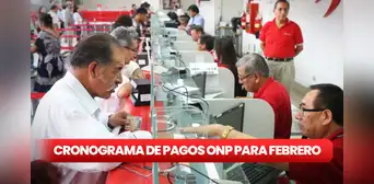 ONP, febrero 2024: revisa el CRONOGRAMA con fechas de pagos para pensionistas