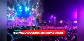 Festival de Las Condes 2024: dónde adquirir entradas GRATIS, artistas y programación OFICIAL