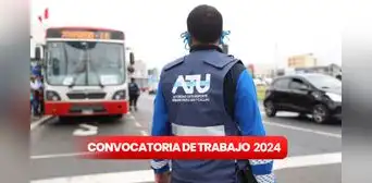 ¿Quieres trabajar en el sector transporte? ATU abre convocatoria con sueldos de hasta S/12.000