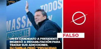No existen reportes de que Sergio Massa fuera internado “para tratar sus adicciones a las drogas”
