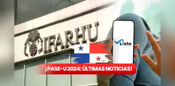 PASE-U 2024 EN VIVO: verifica en Listo Wallet, fecha de pago y últimas noticias de IFARHU