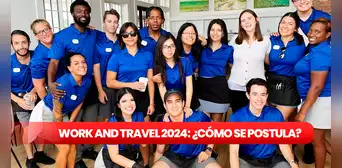 Work and Travel 2024: ¡requisitos para trabajar y conocer nuevos países!