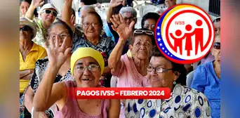 REVISA Pensión IVSS, 7 de febrero 2024: AUMENTOS, fecha de PAGO y beneficiarios