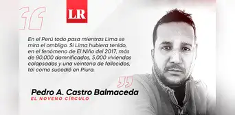 Mientras Lima se mira el ombligo…, por Pedro Castro Balmaceda Mientras Lima se mira el ombligo…, por Pedro Castro Balmaceda