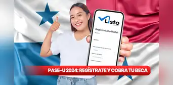 Ifarhu, PASE-U 2024: GUÍA RÁPIDA para registrarte en Listo Wallet y cobrar tu beca