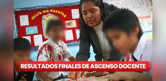 Resultados Ascenso Docente 2023: Consulta AQUÍ con tu DNI [LINK Evaluación Docente]