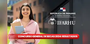 Concurso General de Becas Ifarhu 2024: LISTA DE SELECCIONADOS AQUÍ Concurso General de Becas Ifarhu 2024: LISTA DE SELECCIONADOS AQUÍ