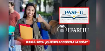 PASE-U, Ifarhu 2024: GUÍA ACTUALIZADA de beneficiarios que tienen derecho a la beca digital