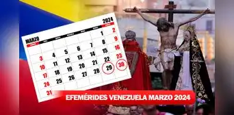 Efemérides en Venezuela MARZO 2024: esta es la lista completa de festividades del mes