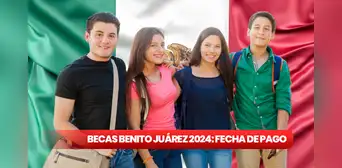 Beca Benito Juárez, México 2024: NUEVA FECHA para cobrar con orden de pago en MARZO