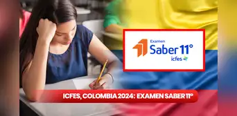 Icfes Saber 11, Colombia 2024: GUÍA RÁPIDA para inscribirse y presentar el examen por segunda vez