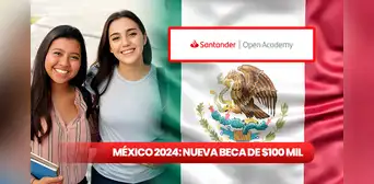 NUEVA BECA de $100 MIL: GUÍA para ser beneficiario del programa de Banco Santander México 2024 NUEVA BECA de $100 MIL: GUÍA para ser beneficiario del programa de Banco Santander México 2024