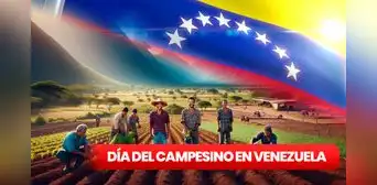 Día del Campesino en Venezuela, 5 de marzo de 2024: ¿por qué se celebra esta efeméride?