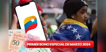 Primer Bono Especial, 15 de marzo 2024: NUEVO MONTO, FECHA DE PAGO OFICIAL y ÚLTIMAS NOTICIAS