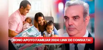 Bono $1.500: ¿pagarán el Apoyo Familiar 2024 en República Dominicana? LINK de consulta Bono $1.500: ¿pagarán el Apoyo Familiar 2024 en República Dominicana? LINK de consulta