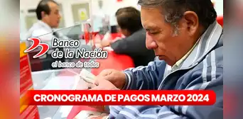 ▷ Cronograma de pago del Banco de la Nación [MARZO 2024]