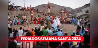 Feriados por Semana Santa: quiénes descansan, cuándo inicia y todo lo que debes saber Feriados por Semana Santa: quiénes descansan, cuándo inicia y todo lo que debes saber
