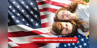 ¿Tu familia está apta para recibir crédito de US$1.200? Conoce AQUÍ los requisitos del 2024 en EE. UU.